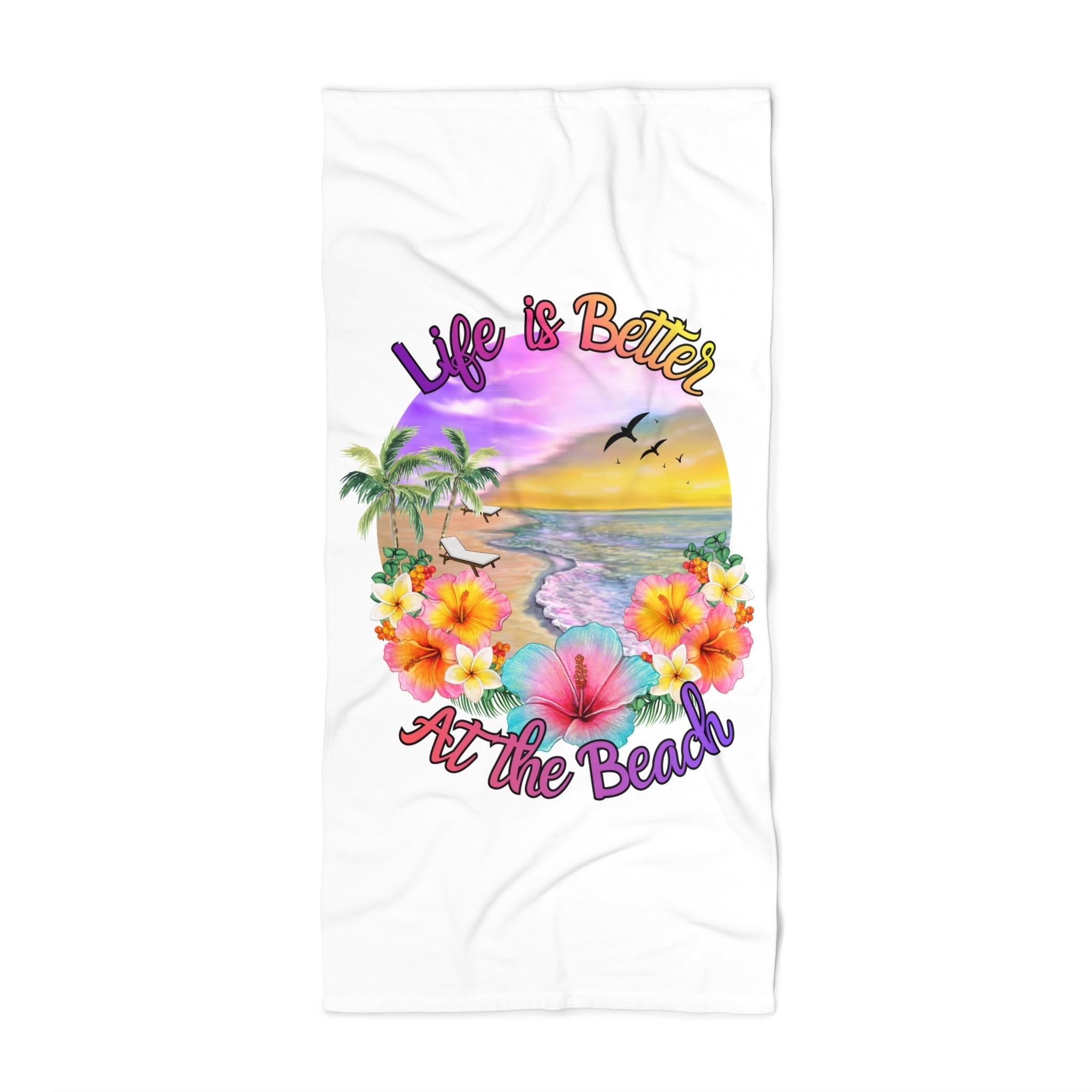 Beach Towel - "Life is Better at the Beach"