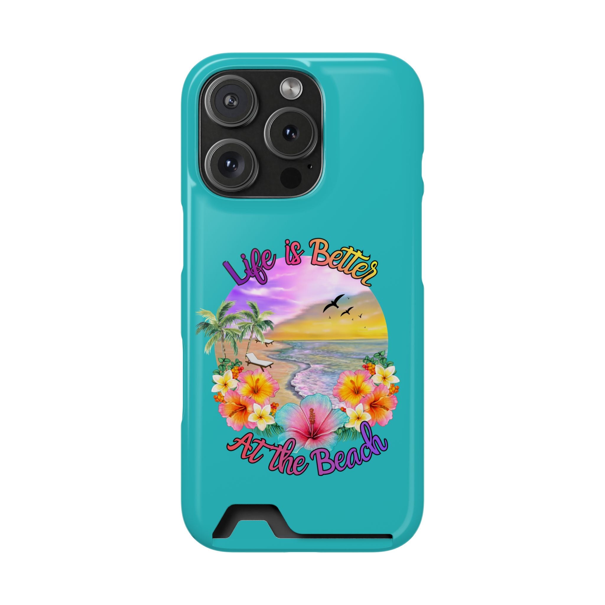 Phone Case with Card Holder — "Life Is Better At the Beach" Tropical Sunset Design