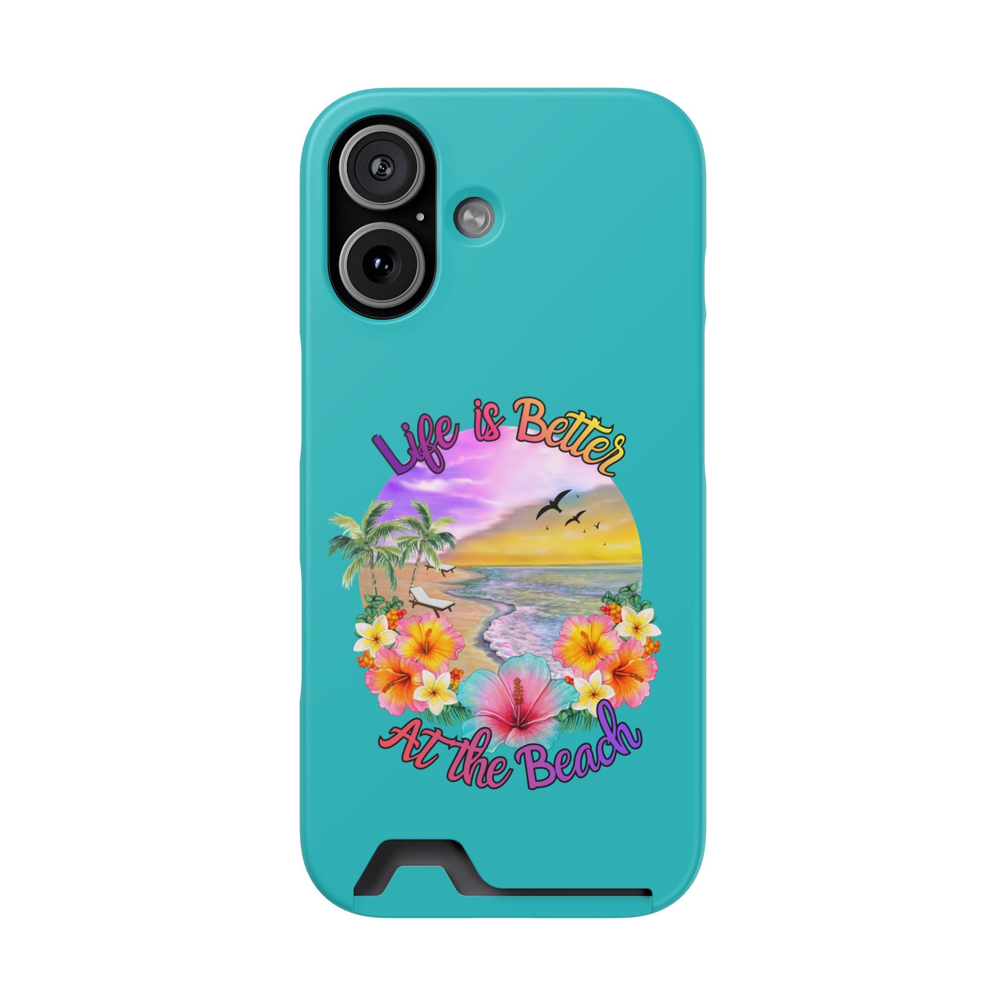 Phone Case with Card Holder — "Life Is Better At the Beach" Tropical Sunset Design